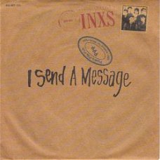 VINYLSINGLE * INXS * I SEND A MESSAGE * GERMANY 7"