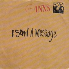 VINYLSINGLE * INXS * I SEND A MESSAGE * HOLLAND 7"