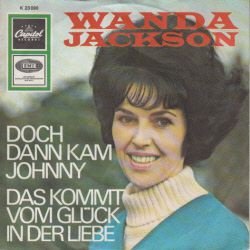 VINYLSINGLE * WANDA JACKSON * DOCH DANN KAM JOHNNY * GERMANY 7