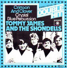 SINGLE  * TOMMY JAMES & THE SHONDELLS * CRIMSON  & CLOVER * GERMANY 7"