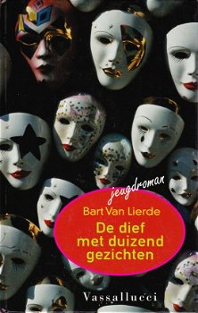 DE DIEF MET DUIZEND GEZICHTEN - Bart Van Lierde - 1