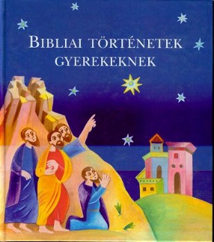 Blibliai Történetek Gyerekeknek - 1