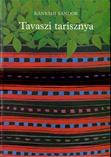 Kányádi Sándor; Tavaszi tarisznya