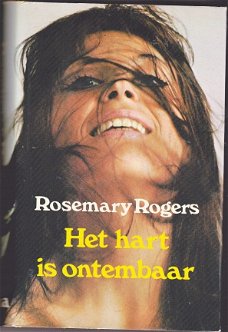 Rosemary Rogers Het hart is ontembaar