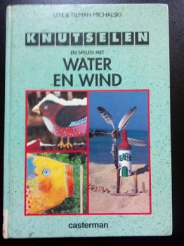 Knutselen & spelen met water & wind - Ute & Tilman Michalski - 1