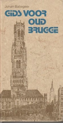 Johan Ballegeer; Gids voor Oud Brugge