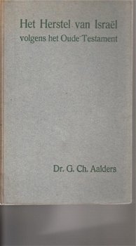 G.Ch. Aalders ; Het herstel van Israel volgens het Oude Testament - 1