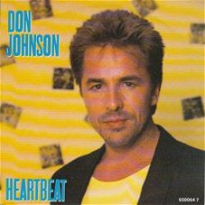 VINYLSINGLE  * DON JOHNSON  * HEARTBEAT * HOLLAND 7"