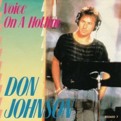 VINYLSINGLE * DON JOHNSON * VOICE ON A HOTLINE * HOLLAND 7