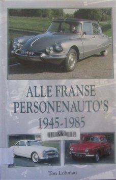 Alle Franse personenauto's 1945-1985, Ton Lohman,