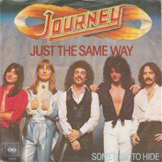 VINYLSINGLE * JOURNEY  * JUST THE SAME WAY  * HOLLAND 7"