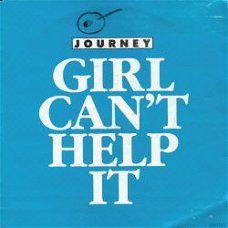 VINYLSINGLE * JOURNEY  * GIRL CAN'T HELP IT   * HOLLAND 7"