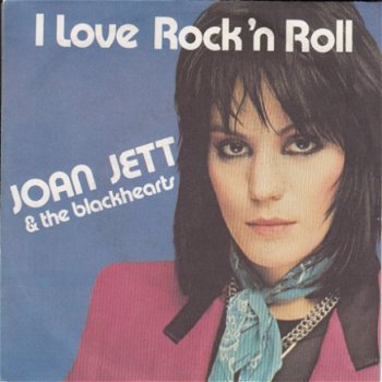 VINYLSINGLE *JOAN JETT & THE BLACKHEARTS * I LOVE ROCK 'N' ROLL * FRANCE 7