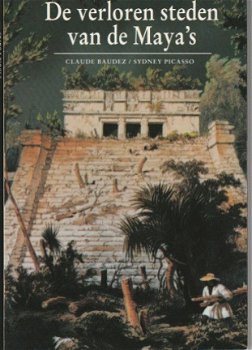 Claude Bayez; De verloren steden van de Maya's - 1