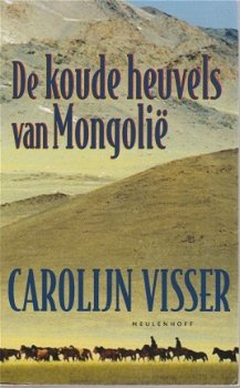 Carolijn Visser. De koude heuvels van Mongolië - 1