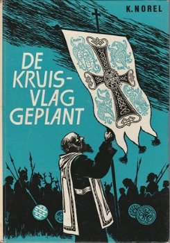 K.Norel; De kruisvlag geplant - 1