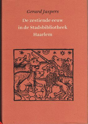 Gerard Jaspers – De zestiende eeuw in de Stadsbibliotheek Haarlem - nr. 1