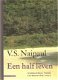 Naipaul, V.S. - Een half leven - 1 - Thumbnail