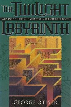George Otis; The Twilight Labyrinth