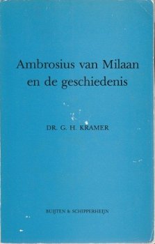 GH Kramer; Ambrosius van Milaan en de geschiedenis - 1