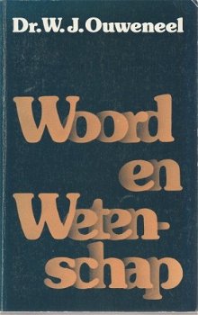 WJ Ouweneel; Woord en Wetenschap - 1