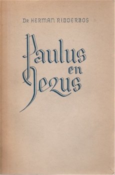 Herman Ridderbos; Paulus en Jezus - 1