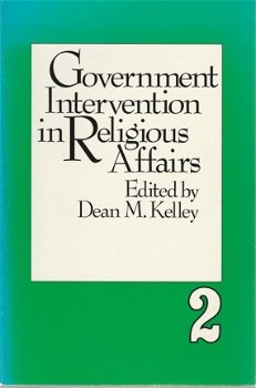 Deam M Kelley; Government Intervention in Religious Affairs - 1