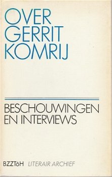 Over Gerrit Komrij. Beschouwingen en interviews - 1