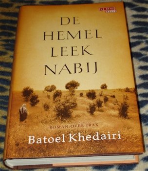 Batoel Khedairi - De hemel leek nabij, over Irak - 1