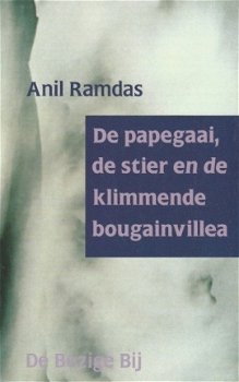 Anil Ramdas; De papergaai, de stier en de klimmende bougainvillea - 1