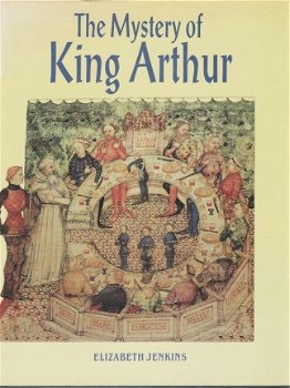 Elizabeth Jenkins; The mystery of King Arthur - 1