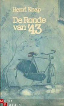 De ronde van '43. Henri Knap. 1984/ - 1