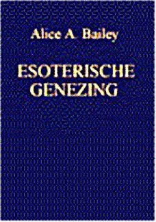 Nieuw-Esoterische Genezing-Alice A. Bailey