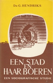 G. Hendriks; Een stad en haar boeren. Een sociografische studie (Kampen) - 1