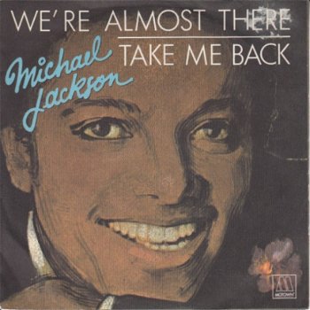 VINYLSINGLE * MICHAEL JACKSON * WE'RE ALMOST THERE * BELGIUM 7