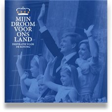 Mijn droom voor ons land , Inspiratie boek voor de koning.