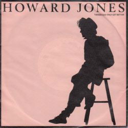 VINYLSINGLE * HOWARD JONES * THINGS CAN ONLY GET BETTER * GERMANY 7