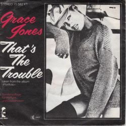 VINYLSINGLE * GRACE JONES * THAT'S THE TROUBLE * GERMANY 7