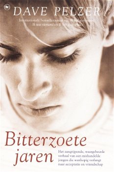 BITTERZOETE JAREN - Dave Pelzer - 1