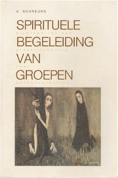 A. Schreurs; Spirituele Begeleiding van Groepen - 1