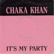 VINYLSINGLE * CHAKA KHAN *  IT'S MY PARTY   * SPAIN  7"