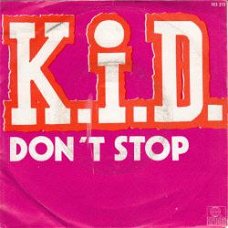 VINYLSINGLE * K.I.D.* DON'T STOP   * HOLLAND   7"