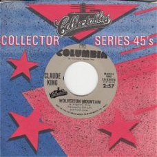 VINYLSINGLE  *CLAUDE KING *  WOLVERTON MOUNTAIN * U.S.A. 7"