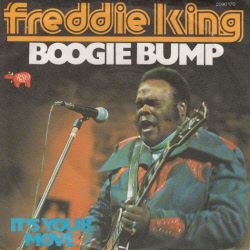 VINYLSINGLE * FREDDIE KING * BOOGIE BUMP * GERMANY 7