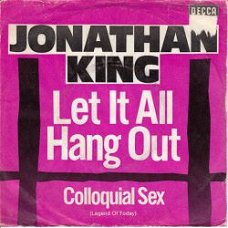 VINYLSINGLE  * JONATHAN KING * LET IT ALL HANG OUT * GERMANY 7"