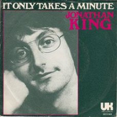 VINYLSINGLE  * JONATHAN KING * IT ONLY TAKES A MINUTE * HOLLAND 7"