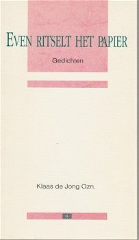 Klaas de Jong Ozn; Even ritselt het papier - gedichten - 1