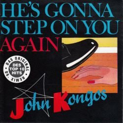 VINYLSINGLE * JOHN KONGOS * HE'S GONNA STEP ON YOU AGAIN * GERMANY 7