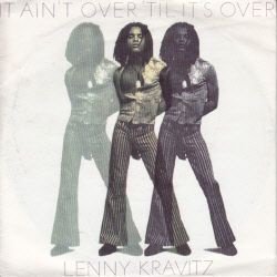 VINYLSINGLE * LENNY KRAVITZ * IT AIN'T OVER 'TIL IT'S OVER * GERMANY 7