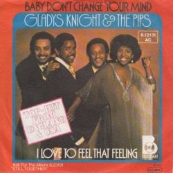 VINYLSINGLE * GLADYS KNIGHT & THE PIPS * BABY, DON'T CHANGE YOUR MIND * GERMANY 7